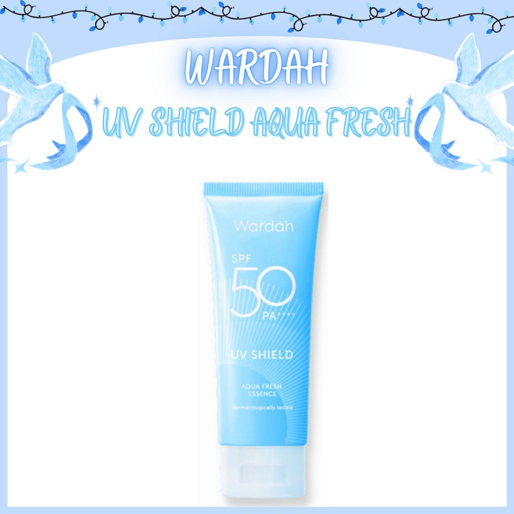 wardah uv shield aqua fresh essence spf 50 pa+++ wardah uv shield aqua fresh essence spf 50 pa+++